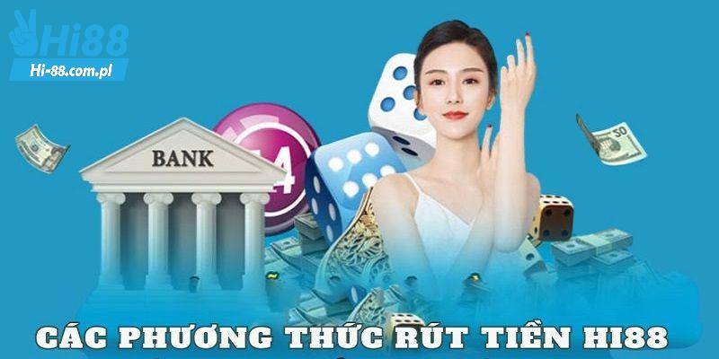 Hướng dẫn quy trình rút tiền Hi88 chi tiết cho tân binh